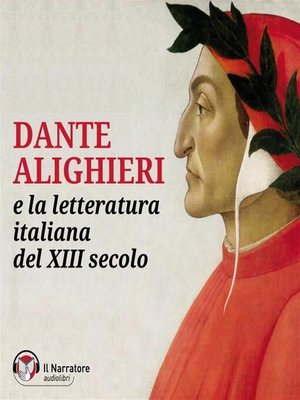 cover image of Dante Alighieri e la Letteratura Italiana del XIII° secolo